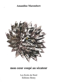 Mon coeur coupé au sécateur