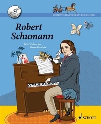 Maren Blaschke - Komponistenporträts für Kinder  : Robert Schumann.