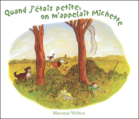 Marenne Welten - Quand J'Etais Petite, On M'Appelait Michette.