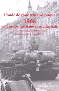 L’onde de choc tchécoslovaque : 1968 en Europe médiane et occidentale