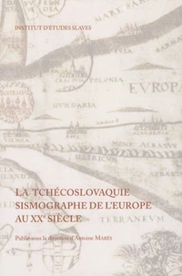 La Tchécoslovaquie sismographe de l'Europe au XXe siècle