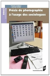 Précis de photographie à l'usage des sociologues
