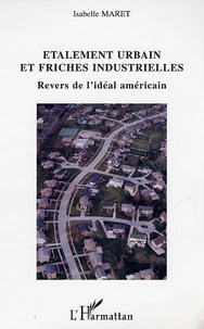Etalement urbain et friches industrielles : revers de l'idéal américain