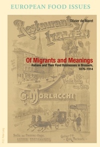 Of Migrants and Meanings - Italians and Their Food Businesses in Brussels, 1876-1914.pdf