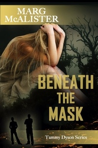  Marg McAlister - Beneath the Mask - Tammy Dyson Series, #1.