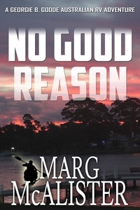  Marg McAlister - No Good Reason - Georgie B. Goode Australian RV Mystery Series, #3.