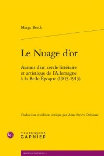 Le Nuage d'or. Autour d'un cercle littéraire et artistique de l'Allemagne à la Belle Epoque (1903-1913)