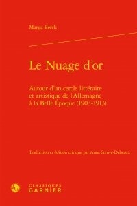 Marga Berck - Le Nuage d'or - Autour d'un cercle littéraire et artistique de l'Allemagne à la Belle Epoque (1903-1913).