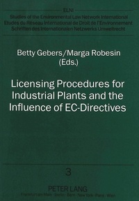 Marga Robesin et Betty Gebers - Licensing Procedures for Industrial Plants and the Influence of EC-Directives.