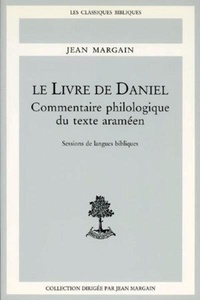  Margain - "Le livre de Daniel" - Commentaire philologique du texte araméen.