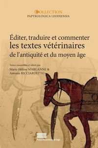 Editer, traduire et commenter les textes vétérinaires de l'antiquité et du moyen âge