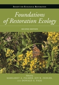 Margaret A Palmer et Joy B Zedler - Foundations of Restoration Ecology.