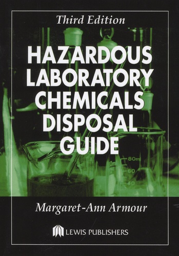 Margaret-Ann Armour - Hazardous Laboratory Chemicals Disposal Guide.