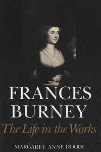 Frances Burney : The Life in the Works