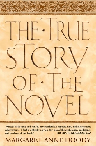 Margaret Anne Doody - The True Story of the Novel (Text Only).