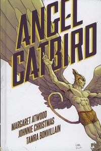 Margaret Atwood et Johnnie Christmas - Angel Catbird - Book 1.