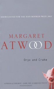 Margaret Atwood - Oryx and Crake.