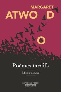 Margaret Atwood - Poèmes tardifs.