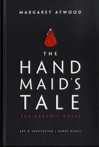 Margaret Atwood et Renée Nault - The Handmaid's Tale - The Graphic Novel.