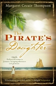 Margaret Cezair-Thompson - The Pirate's Daughter.