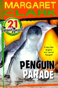 Margaret Clark - Aussie Angels 21: Penguin Parade.
