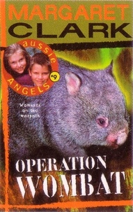 Margaret Clark - Aussie Angels 9: Operation Wombat.