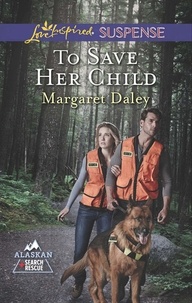 Margaret Daley - To Save Her Child.