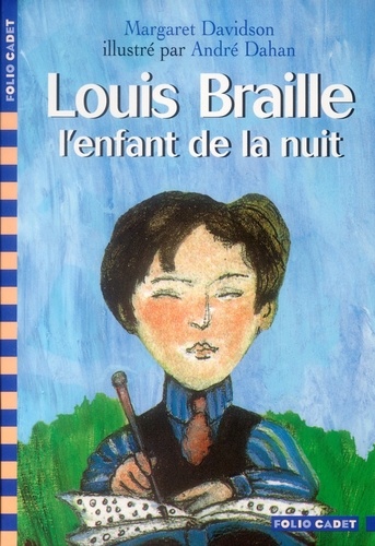 Margaret Davidson - Louis Braille, L'Enfant De La Nuit.