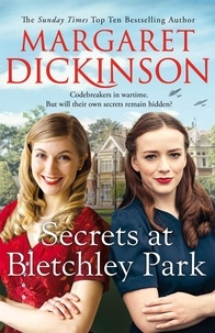 Margaret Dickinson - Secrets at Bletchley Park.