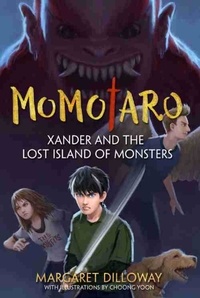 Margaret Dilloway et Choong Yoon - Xander and the Lost Island of Monsters.