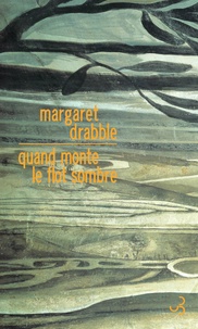Margaret Drabble - Quand monte le flot sombre.