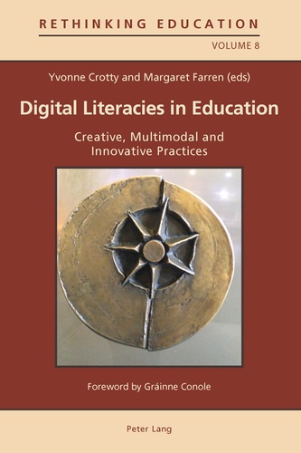 Margaret Farren et Yvonne Crotty - Digital Literacies in Education - Creative, Multimodal and Innovative Practices.