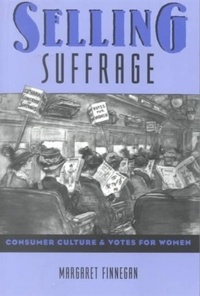 Margaret Finnegan - Selling Suffrage.