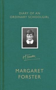 Margaret Forster - Diary of an Ordinary Schoolgirl.
