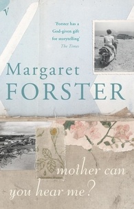 Margaret Forster - Mother Can You Hear Me?.