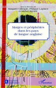 Margaret Gillespie et Philippe Laplace - Marges et périphéries dans les pays de langue anglaise.