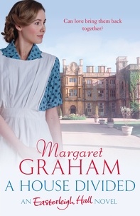 Margaret Graham - A House Divided - An Easterleigh Hall Novel.