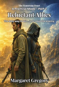 A Promise Made Part 2 - Reluctant Allies