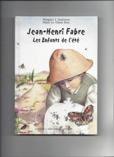 Margaret-J Anderson et Marie Le Glatin-Keis - Jean-Henri Fabre - Les enfants de l'été.