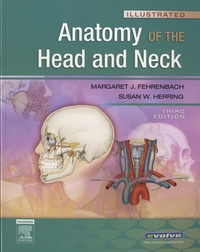 Margaret J. Fehrenbach et Susan W. Herring - Anatomy of the Head and Neck.