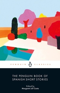 Margaret Jull Costa et Thomas Bunstead - The Penguin Book of Spanish Short Stories.