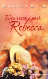 Margaret Kaine - Des roses pour Rebecca.
