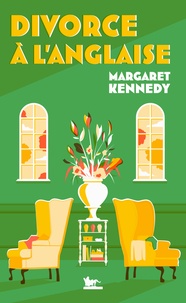 Margaret Kennedy - Divorce à l'anglaise.