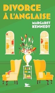 Margaret Kennedy - Divorce à l'anglaise.