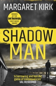 Margaret Kirk - Shadow Man - The first nail-biting case for DI Lukas Mahler.