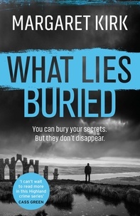 Margaret Kirk - What Lies Buried.