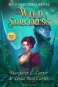  Margaret L. Carter et  Leslie Roy Carter - Wild Sorceress - Wild Sorceress Series, #1.