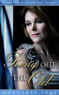  Margaret Lake - Ring Out the Old - Twelve Months of Romance, #1.