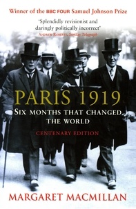 Margaret MacMillan - Paris 1919 - Six Months that Changed the World.