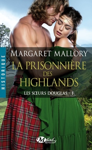 La prisonnière des Highlands. Tome 1, les soeurs Douglas